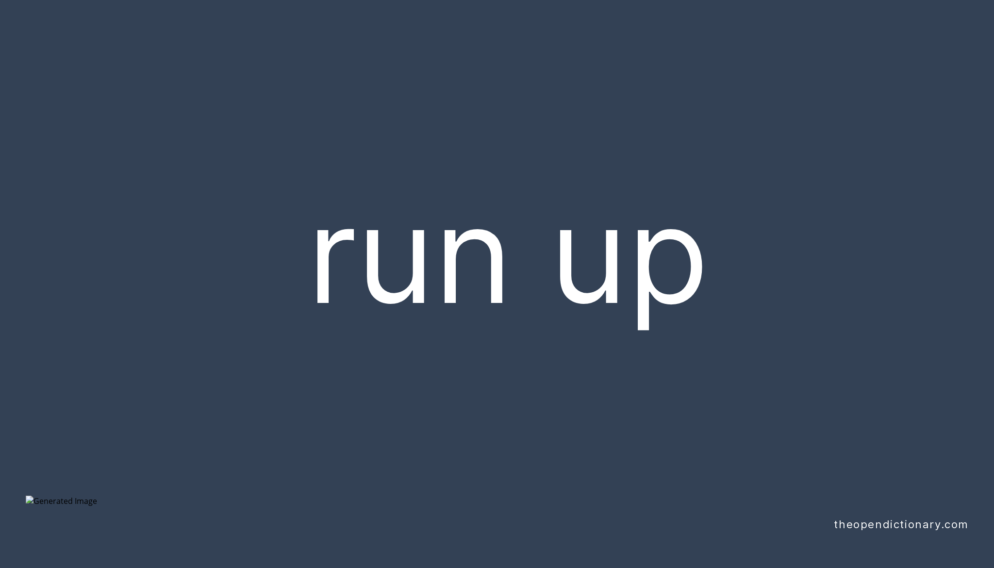 run-up-phrasal-verb-run-up-definition-meaning-and-example